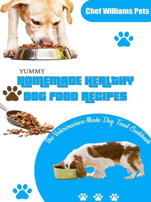 Title details for Yummy Homemade Healthy Dog Food Recipe by Chef Williams Pets - Available